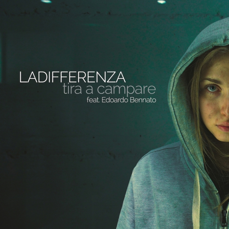 Nuove collaborazioni: LA DIFFERENZA - Tira a campare  - feat. Edoardo Bennato